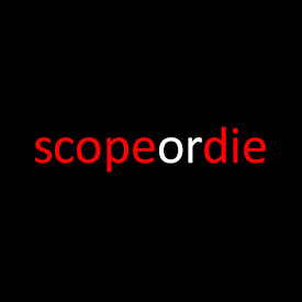 scope or die